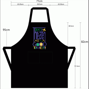 "Don't Threaten Me With A Good Time" Aprons